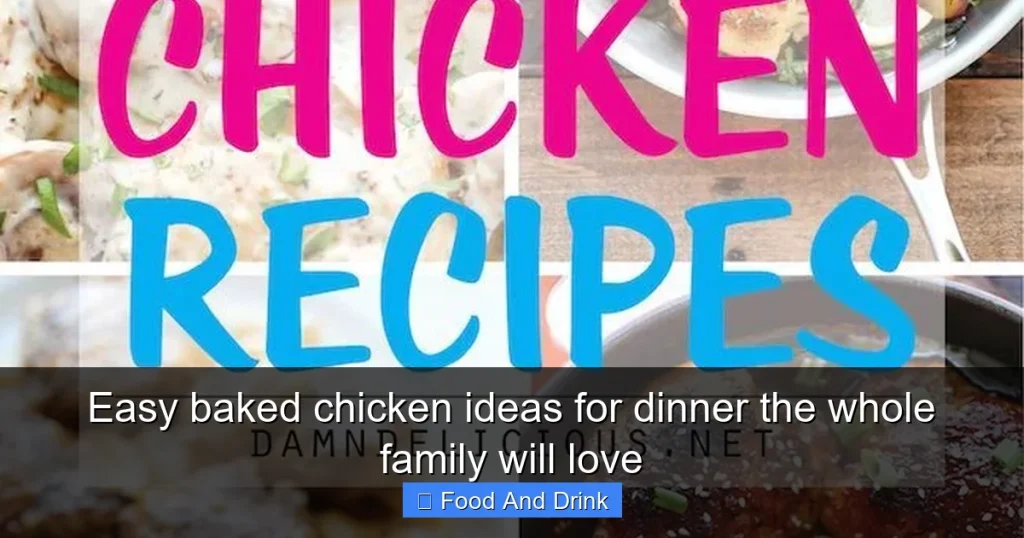 Easy baked chicken ideas for dinner the whole family will love