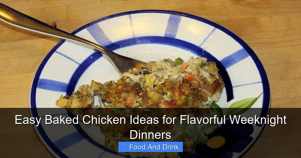 Easy Baked Chicken Ideas for Flavorful Weeknight Dinners