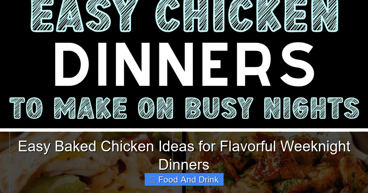 Easy Baked Chicken Ideas for Flavorful Weeknight Dinners