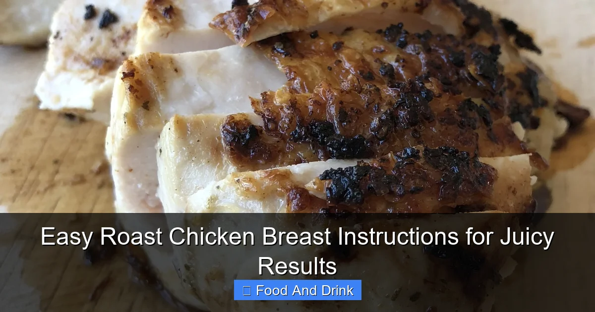 Easy Roast Chicken Breast Instructions for Juicy Results