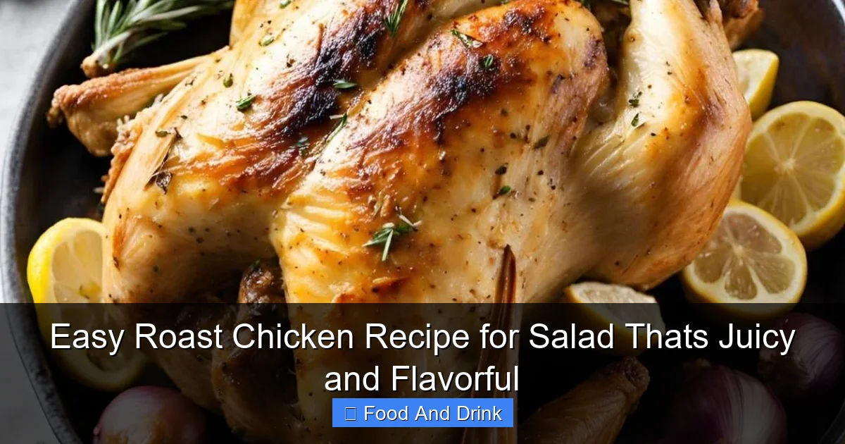 Easy Roast Chicken Recipe for Salad Thats Juicy and Flavorful
