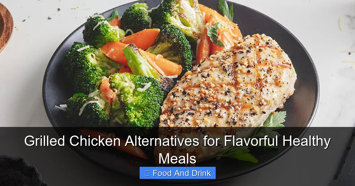 Grilled Chicken Alternatives for Flavorful Healthy Meals