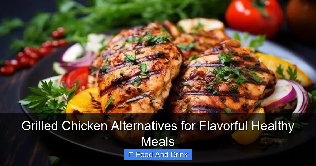 Grilled Chicken Alternatives for Flavorful Healthy Meals