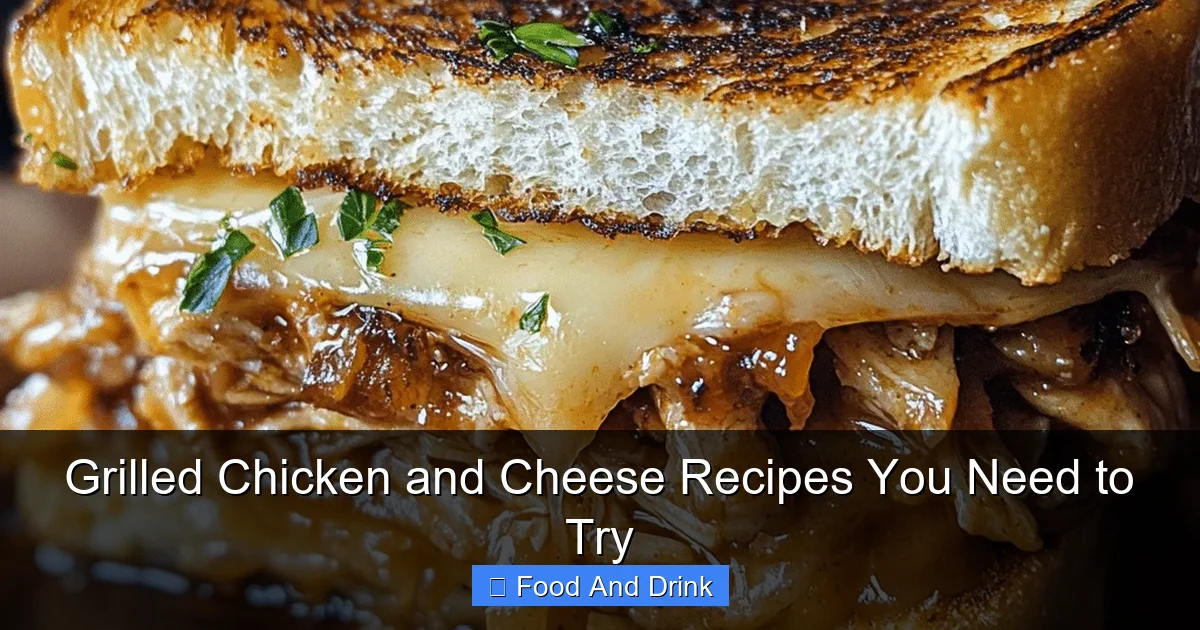 Grilled Chicken and Cheese Recipes You Need to Try