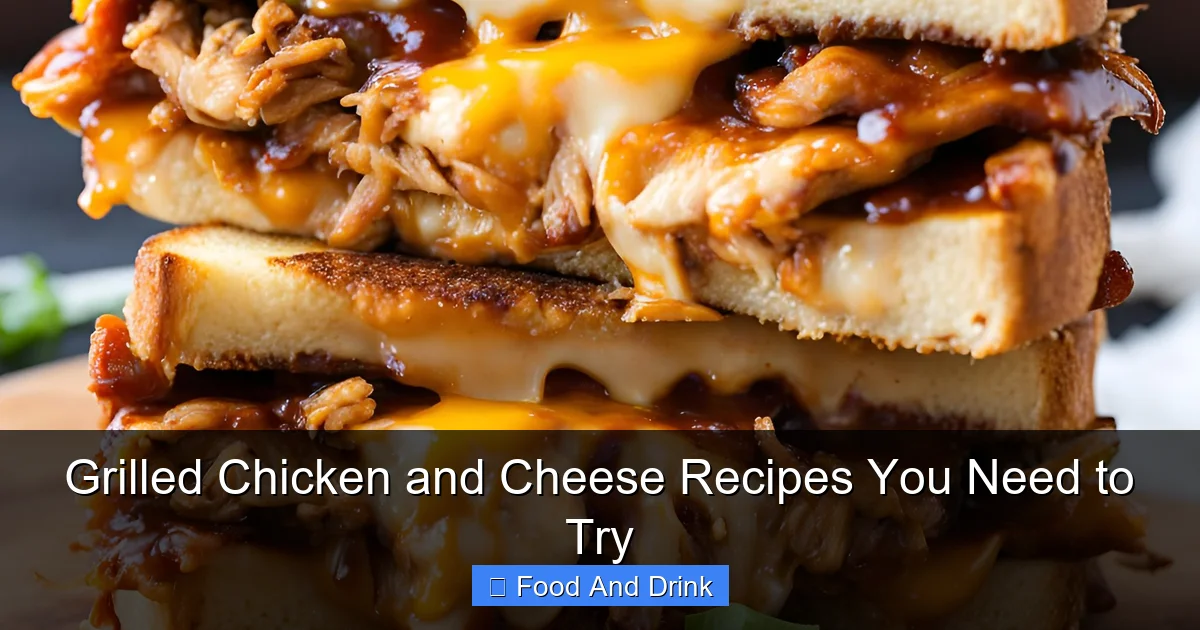 Grilled Chicken and Cheese Recipes You Need to Try