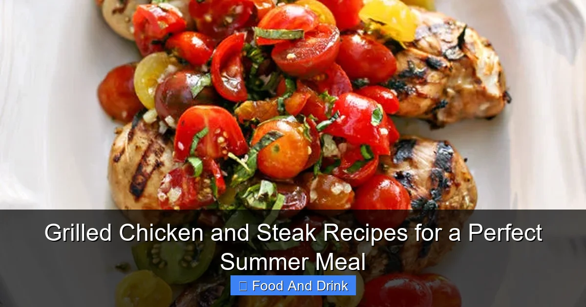Grilled Chicken and Steak Recipes for a Perfect Summer Meal