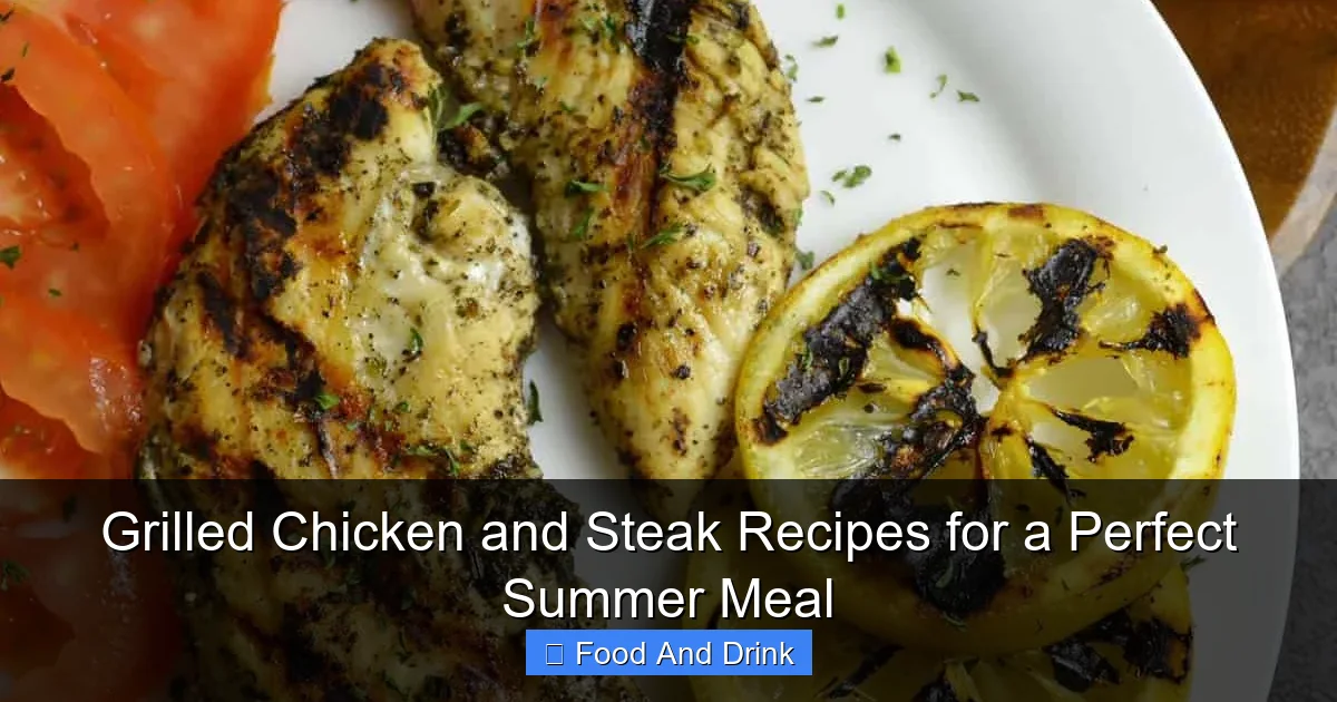 Grilled Chicken and Steak Recipes for a Perfect Summer Meal