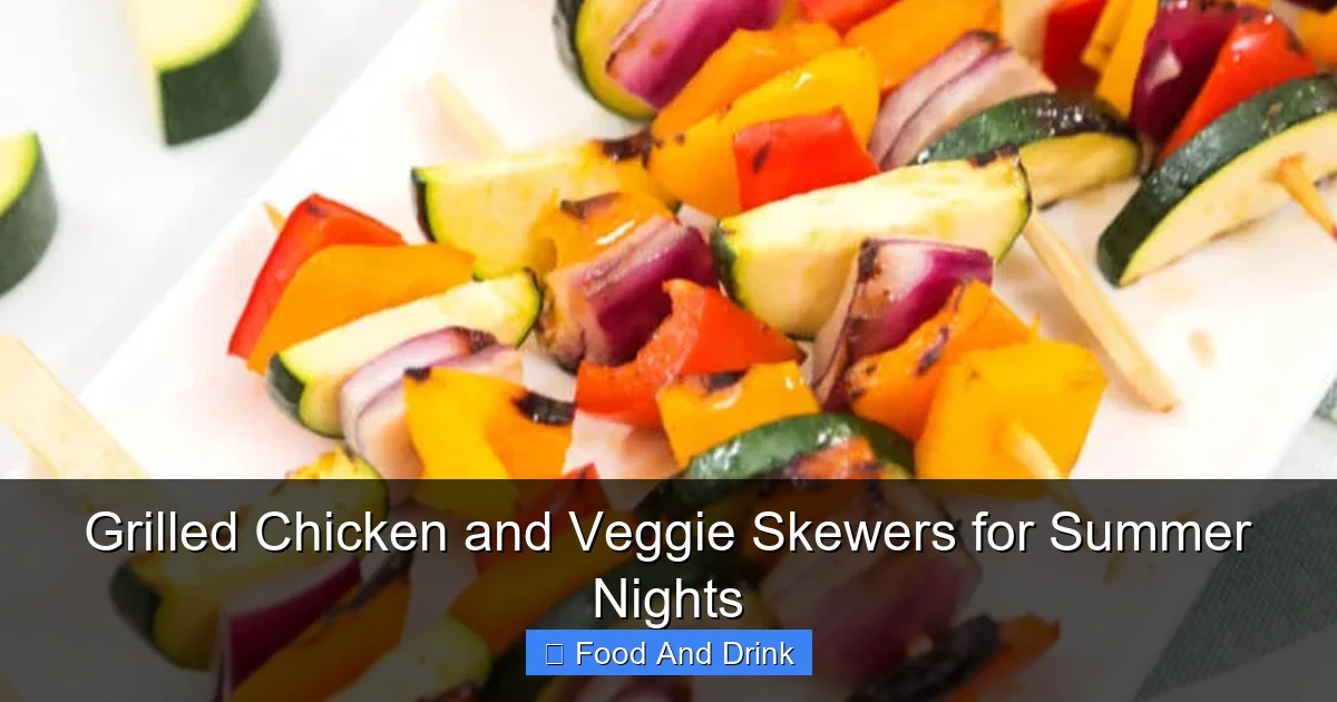 Grilled Chicken and Veggie Skewers for Summer Nights