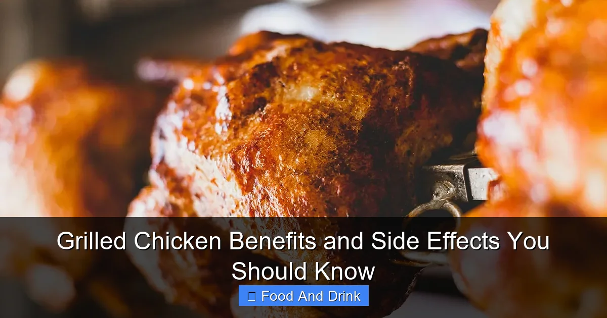 Grilled Chicken Benefits and Side Effects You Should Know