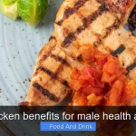 Grilled chicken benefits for male health and fitness