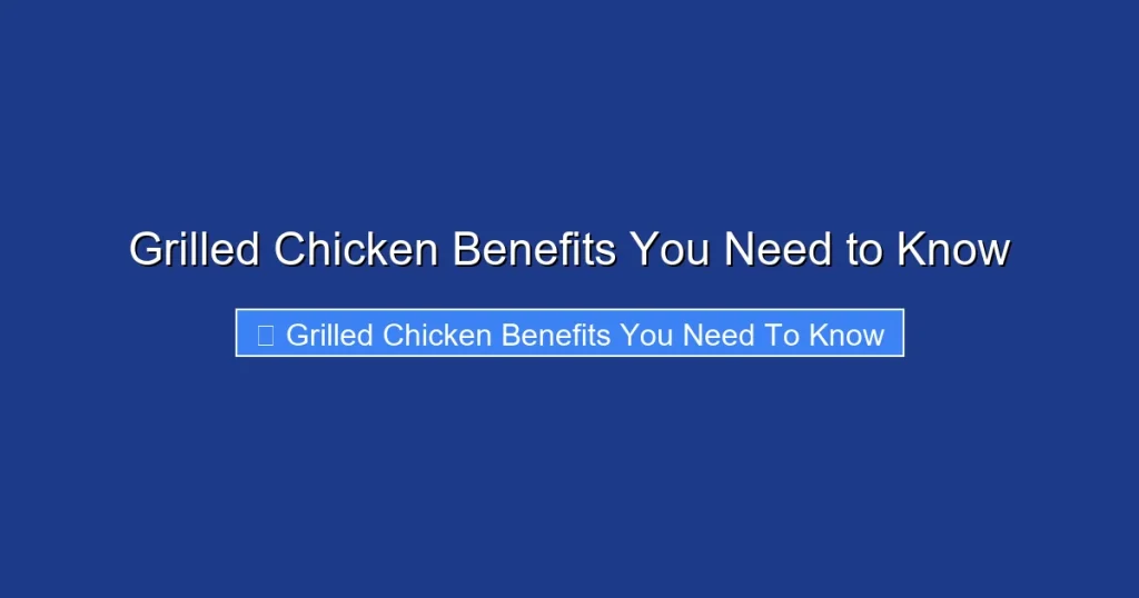 Grilled Chicken Benefits You Need to Know