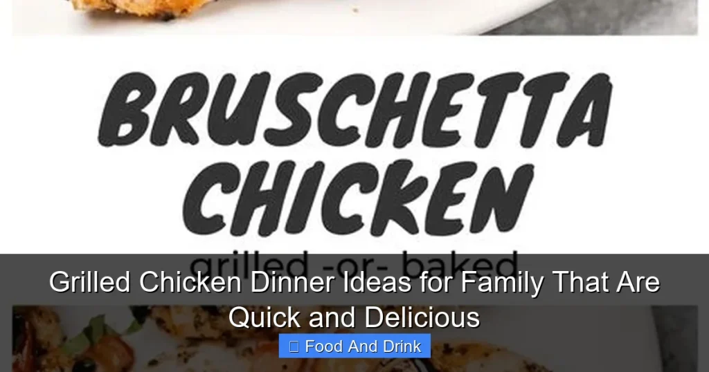 Grilled Chicken Dinner Ideas for Family That Are Quick and Delicious