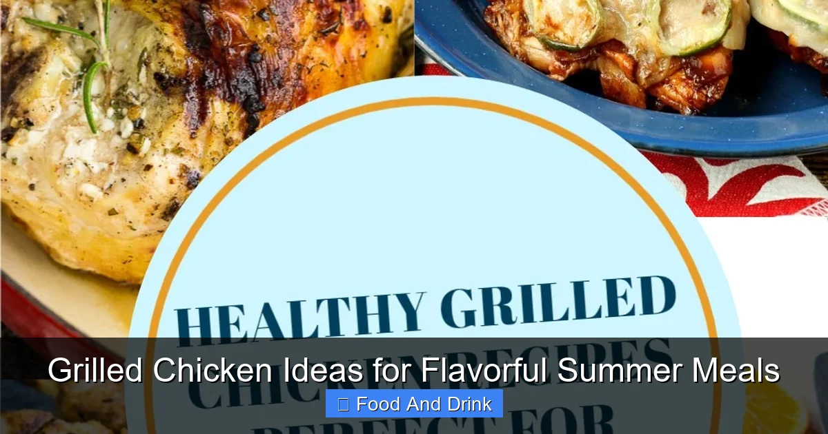 Grilled Chicken Ideas for Flavorful Summer Meals