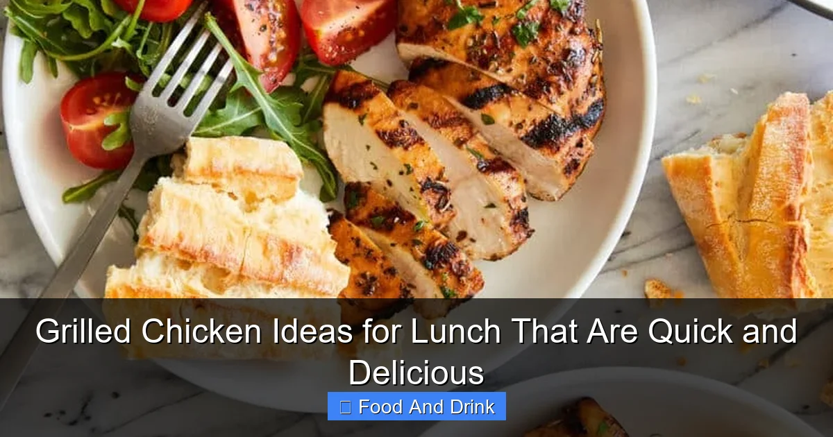 Grilled Chicken Ideas for Lunch That Are Quick and Delicious