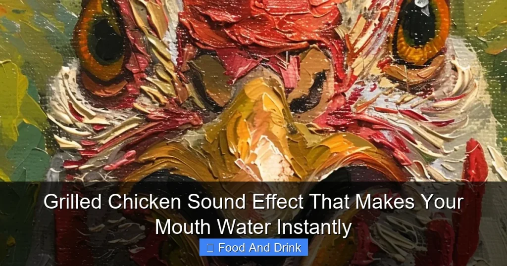 Grilled Chicken Sound Effect That Makes Your Mouth Water Instantly