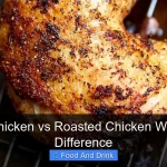 Grilled Chicken vs Roasted Chicken What Is the Difference