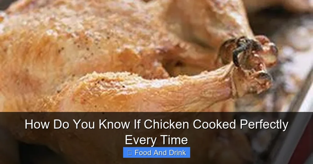 How Do You Know If Chicken Cooked Perfectly Every Time
