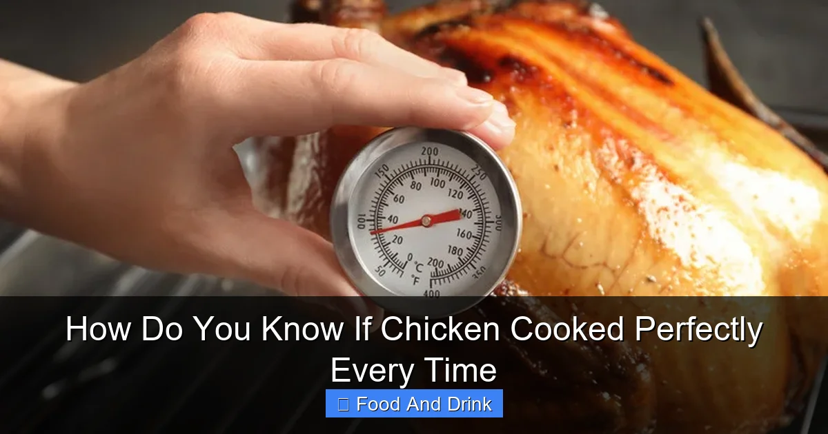 How Do You Know If Chicken Cooked Perfectly Every Time