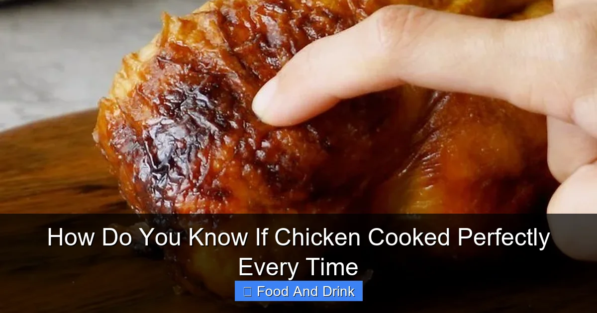 How Do You Know If Chicken Cooked Perfectly Every Time