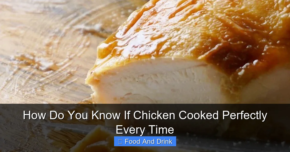 How Do You Know If Chicken Cooked Perfectly Every Time