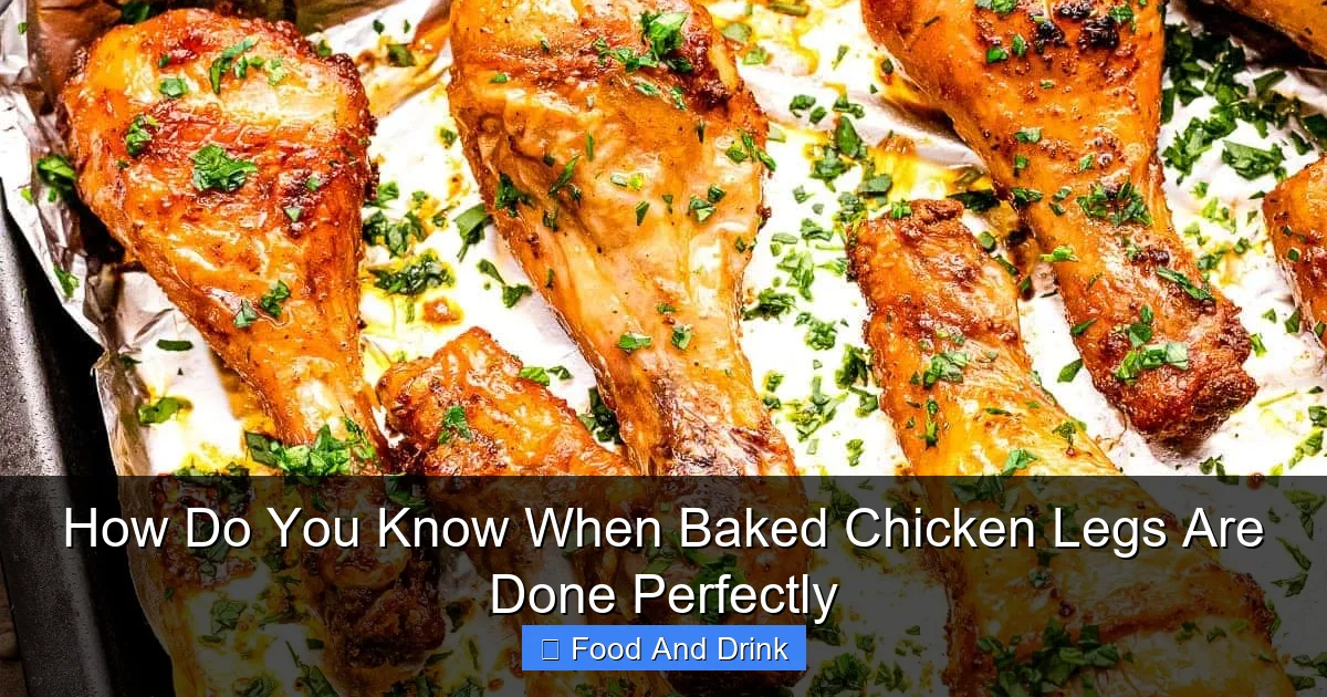 How Do You Know When Baked Chicken Legs Are Done Perfectly