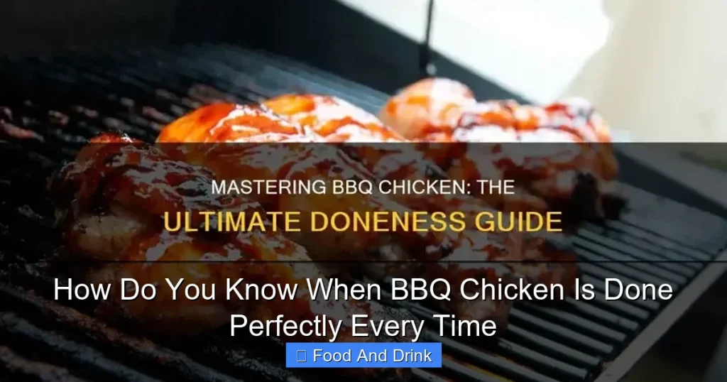 How Do You Know When BBQ Chicken Is Done Perfectly Every Time