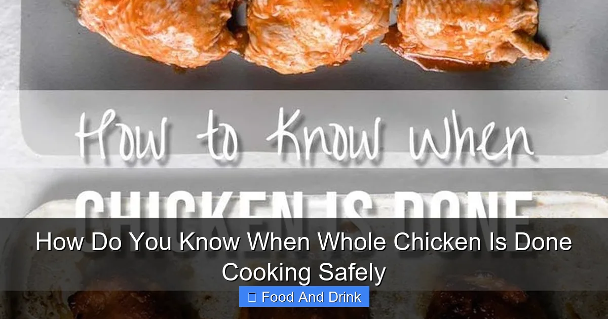 How Do You Know When Whole Chicken Is Done Cooking Safely