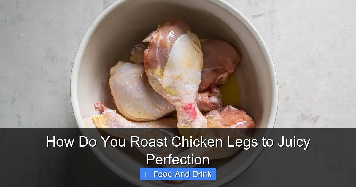 How Do You Roast Chicken Legs to Juicy Perfection
