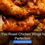 How Do You Roast Chicken Wings for Crispy Perfection