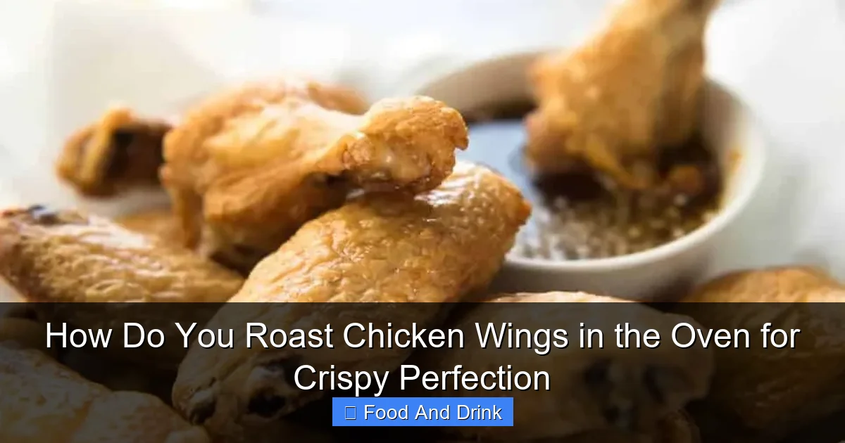 How Do You Roast Chicken Wings in the Oven for Crispy Perfection