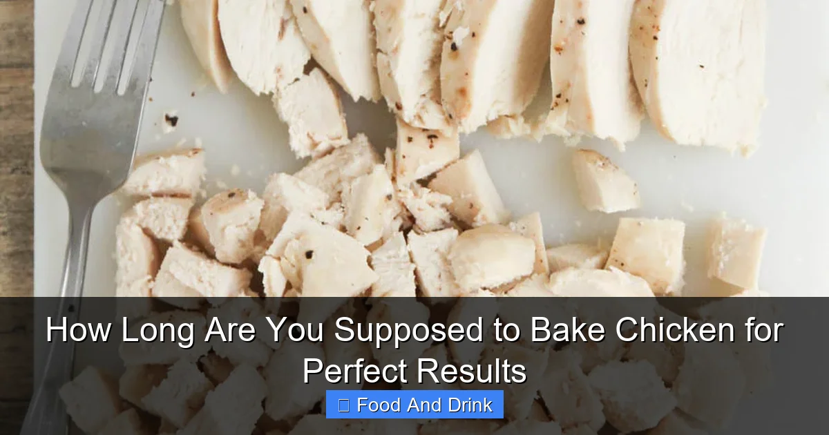 How Long Are You Supposed to Bake Chicken for Perfect Results