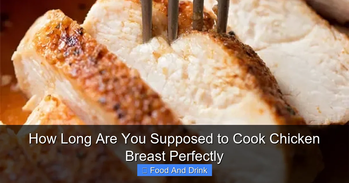 How Long Are You Supposed to Cook Chicken Breast Perfectly