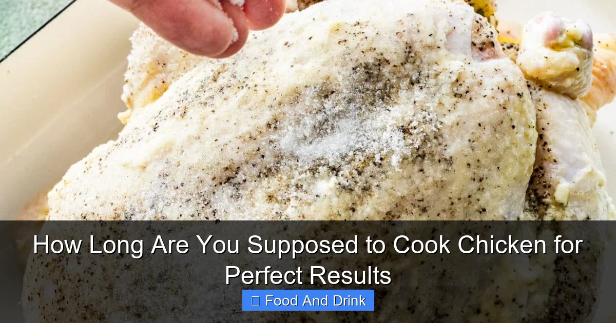 How Long Are You Supposed to Cook Chicken for Perfect Results