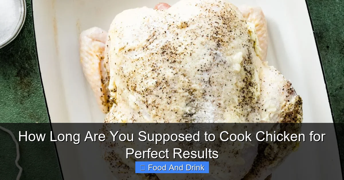 How Long Are You Supposed to Cook Chicken for Perfect Results