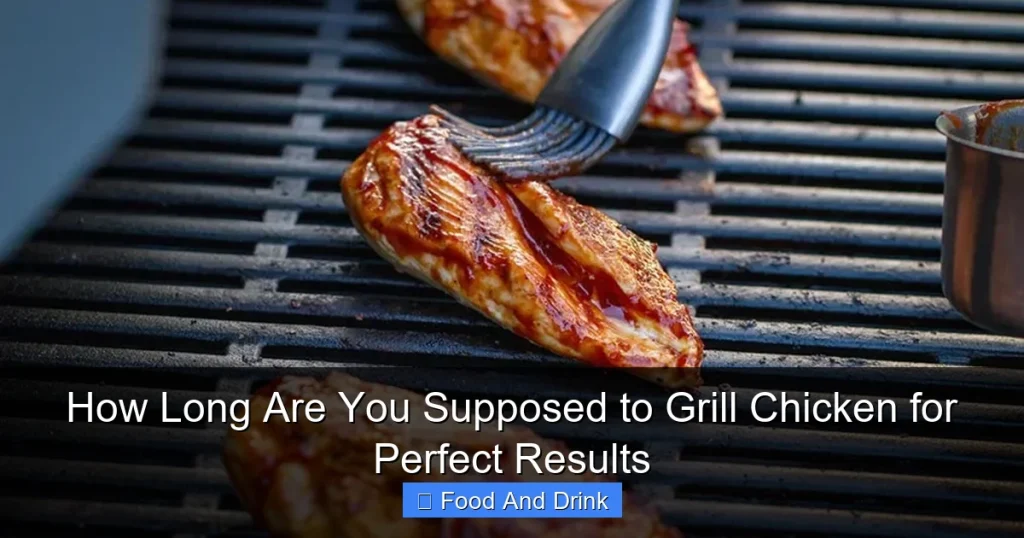 How Long Are You Supposed to Grill Chicken for Perfect Results