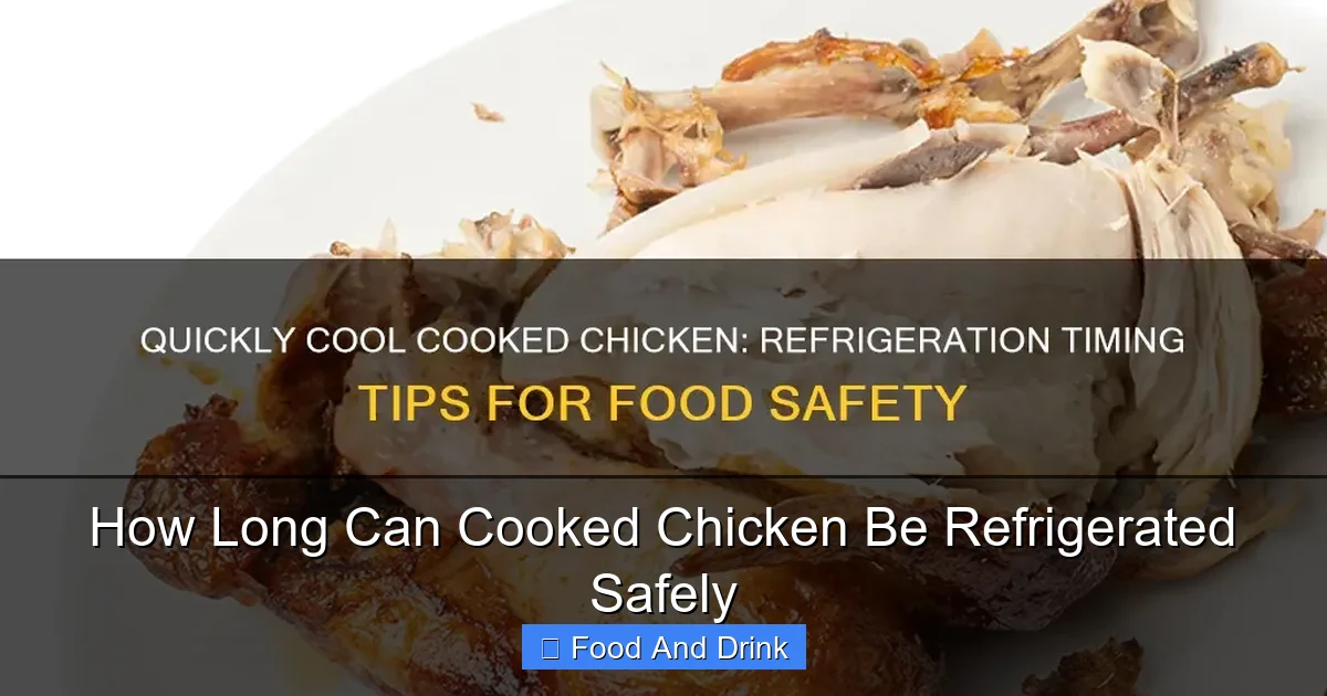 How Long Can Cooked Chicken Be Refrigerated Safely