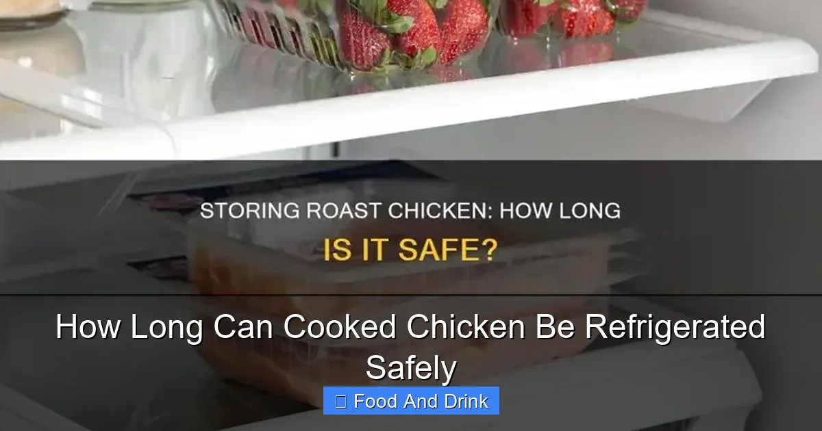 How Long Can Cooked Chicken Be Refrigerated Safely