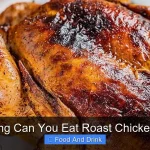 How Long Can You Eat Roast Chicken Safely
