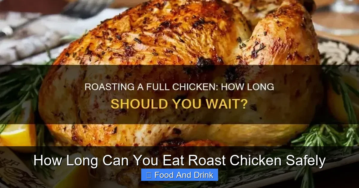 How Long Can You Eat Roast Chicken Safely