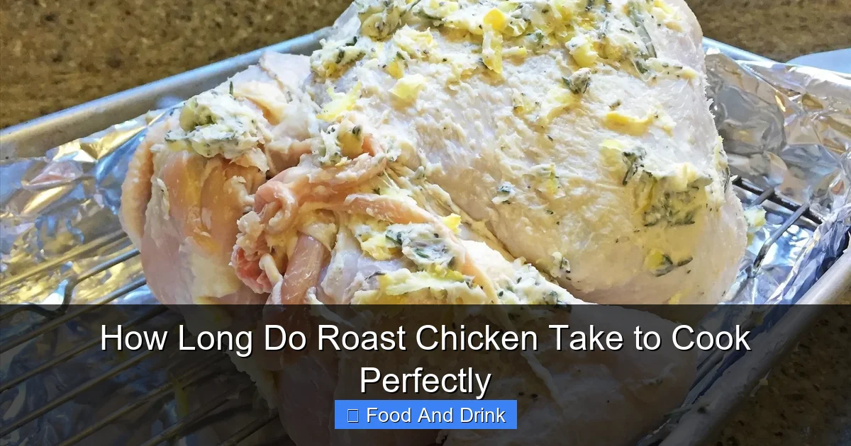 How Long Do Roast Chicken Take to Cook Perfectly