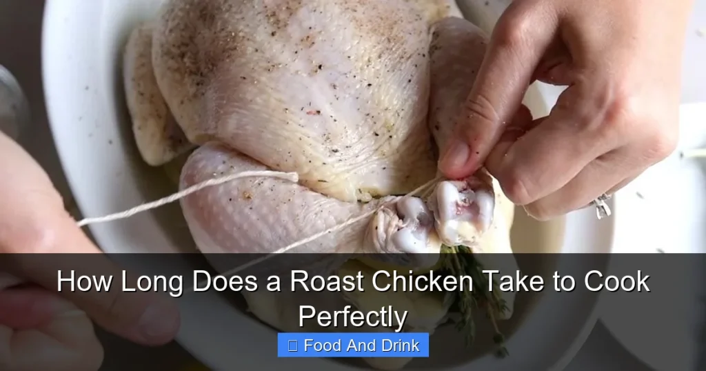 How Long Does a Roast Chicken Take to Cook Perfectly
