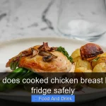 How long does cooked chicken breast last in the fridge safely