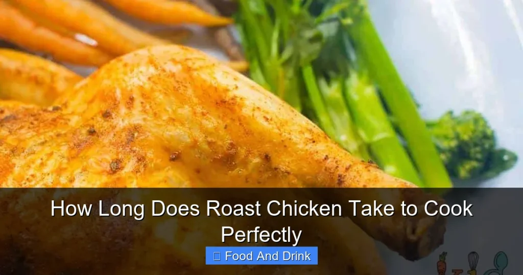 How Long Does Roast Chicken Take to Cook Perfectly