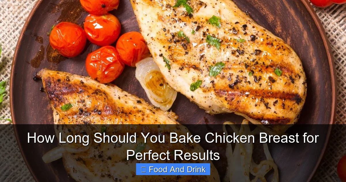 How Long Should You Bake Chicken Breast for Perfect Results