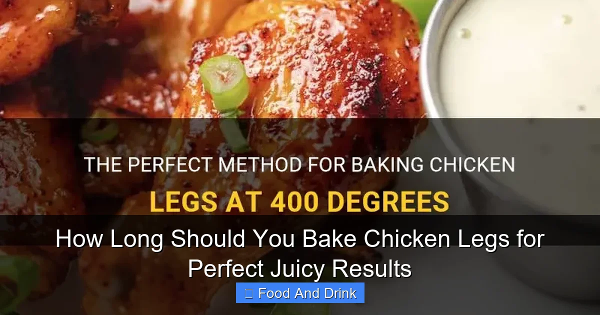 How Long Should You Bake Chicken Legs for Perfect Juicy Results