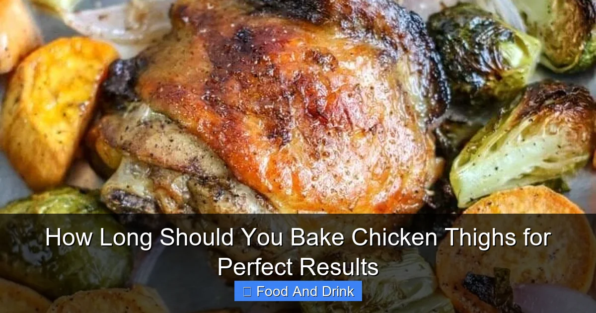 How Long Should You Bake Chicken Thighs for Perfect Results