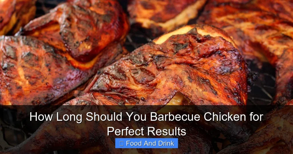 How Long Should You Barbecue Chicken for Perfect Results