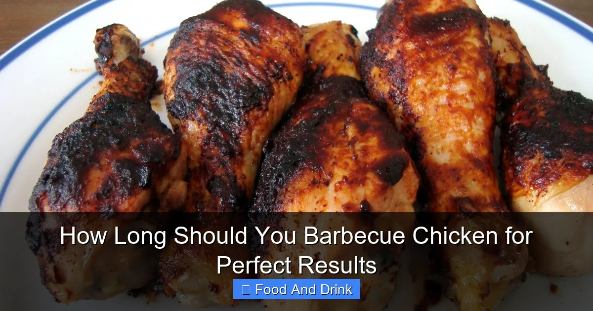 How Long Should You Barbecue Chicken for Perfect Results