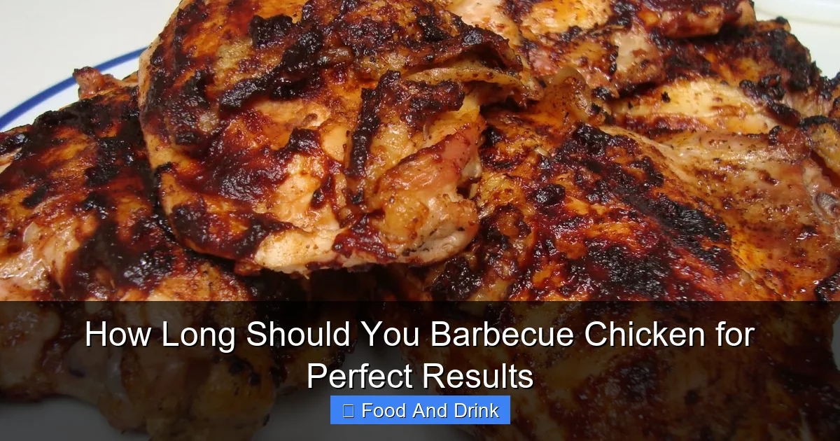 How Long Should You Barbecue Chicken for Perfect Results