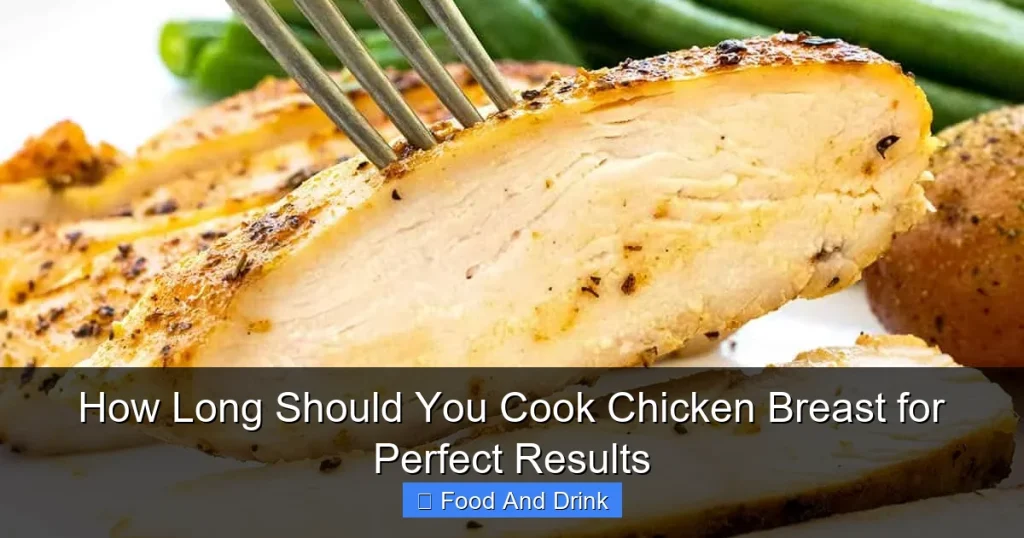 How Long Should You Cook Chicken Breast for Perfect Results